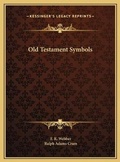 Cover: Old Testament Symbols - Kessinger Publishing