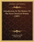 Cover: Introduction To The History Of The First Church In Boston (1881) - Kessinger Publishing