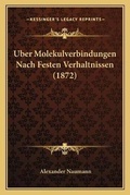 Cover: Uber Molekulverbindungen Nach Festen Verhaltnissen (1872) - Kessinger Publishing