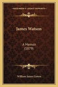 Cover: James Watson - Kessinger Publishing