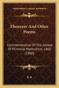Cover: Ebenezer And Other Poems - Kessinger Publishing