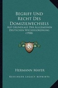 Cover: Begriff Und Recht Des Domizilwechsels - Kessinger Publishing