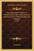 Cover: Description De Ce Qu'Il Y A D'Interessant Et De Curieux Dans La Residence Et Les Ville Principales Du Palatinat (1781) - Kessinger Publishing