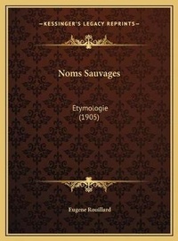 Abbildung von: Noms Sauvages - Kessinger Publishing