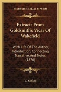 Enlarge image Cover: Extracts From Goldsmith's Vicar Of Wakefield - Kessinger Publishing