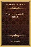 Cover: Finsteraarhornfahrt (1863) - Kessinger Publishing