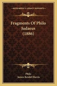 Enlarge image Cover: Fragments Of Philo Judaeus (1886) - Kessinger Publishing