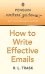 Cover: Penguin Writers' Guides: How to Write Effective Emails - Penguin Books Ltd