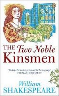 Enlarge image Cover: The Two Noble Kinsmen - Penguin Classics