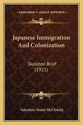 Cover: Japanese Immigration And Colonization - Kessinger Publishing