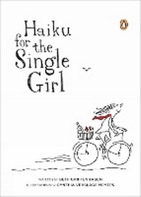 Enlarge image Cover: Haiku For The Single Girl - The Penguin Press