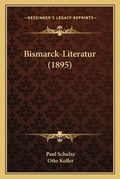 Cover: Bismarck-Literatur (1895) - Kessinger Publishing