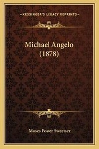 Enlarge image Cover: Michael Angelo (1878) - Kessinger Publishing