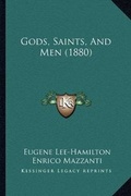 Cover: Gods, Saints, And Men (1880) - Kessinger Publishing