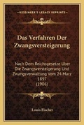 Cover: Das Verfahren Der Zwangsversteigerung - Kessinger Publishing
