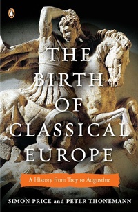 Enlarge image Cover: The Birth of Classical Europe - Penguin USA