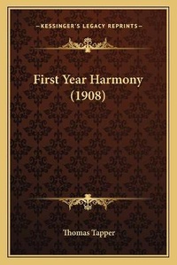 Enlarge image Cover: First Year Harmony (1908) - Kessinger Publishing