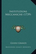Cover: Instituzioni Meccaniche (1739) - Kessinger Publishing