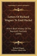 Cover: Letters Of Richard Wagner To Emil Heckel - Kessinger Publishing