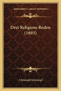 Cover: Drei Religiose Reden (1893) - Kessinger Publishing