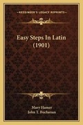 Cover: Easy Steps In Latin (1901) - Kessinger Publishing