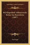 Cover: Bei Glegenheit! Altbayerische Reime Aus Rosenheim (1887) - Kessinger Publishing