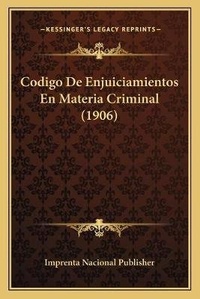 Bild: Codigo De Enjuiciamientos En Materia Criminal (1906) - Kessinger Publishing