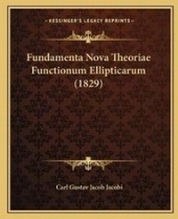 Abbildung von: Fundamenta Nova Theoriae Functionum Ellipticarum (1829) - Kessinger Publishing