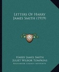 Cover: Letters Of Harry James Smith (1919) - Kessinger Publishing