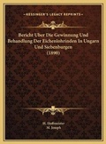 Cover: Bericht Uber Die Gewinnung Und Behandlung Der Eichenlohrinden In Ungarn Und Siebenburgen (1890) - Kessinger Publishing