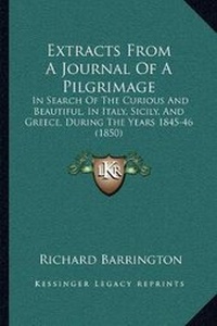 Enlarge image Cover: Extracts From A Journal Of A Pilgrimage - Kessinger Publishing