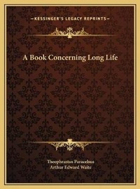 Enlarge image Cover: A Book Concerning Long Life - Kessinger Publishing