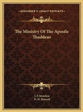 Cover: The Ministry Of The Apostle Thaddeus - Kessinger Publishing