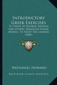 Enlarge image Cover: Introductory Greek Exercises - Kessinger Publishing