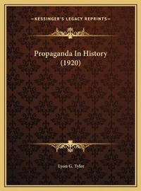 Enlarge image Cover: Propaganda In History (1920) - Kessinger Publishing