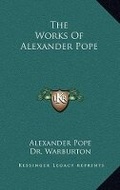 Cover: The Works of Alexander Pope - Kessinger Publishing