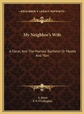 Cover: My Neighbor's Wife - Kessinger Publishing