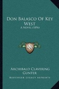 Cover: Don Balasco Of Key West - Kessinger Publishing