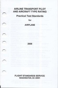 Abbildung von: Airline Transport Pilot and Aircraft Type Rating: Practical Test Standards for Airplane, 2008 - Government Printing Office