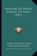 Cover: Memoirs Of Prince Eugene, Of Savoy (1811) - Kessinger Publishing