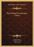 Cover: The Etching Of Landscapes (1914) - Kessinger Publishing