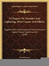 Enlarge image Cover: A Chapter On Thunder And Lightning, Their Causes And Effects - Kessinger Publishing