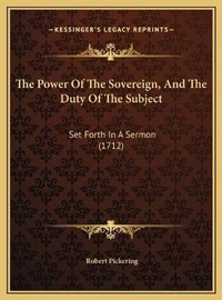 Enlarge image Cover: The Power Of The Sovereign, And The Duty Of The Subject - Kessinger Publishing