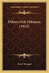 Abbildung von: Dikten Och Diktaren (1912) - Kessinger Publishing