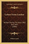 Cover: Letters From London - Kessinger Publishing