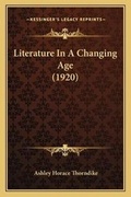 Cover: Literature In A Changing Age (1920) - Kessinger Publishing