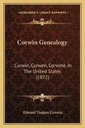 Cover: Corwin Genealogy - Kessinger Publishing