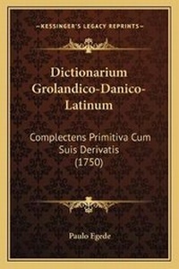 Abbildung von: Dictionarium Grolandico-Danico-Latinum - Kessinger Publishing