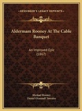 Cover: Aldermam Rooney At The Cable Banquet - Kessinger Publishing