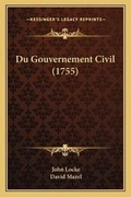 Cover: Du Gouvernement Civil (1755) - Kessinger Publishing